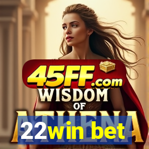 22win bet